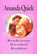 Rendezvous / Ravished / Reckless  (Amanda Quick Triple Exclusive) by Amanda Quick