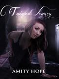 Tainted Legacy (Tainted Legacy #1) by Amity Hope