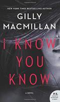 I Know You Know by Gilly Macmillan