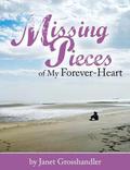 Missing Pieces of My Forever-Heart by Janet Grosshandler