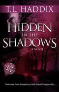 Hidden in the Shadows by T.L. Haddix
