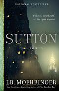Sutton by J.R. Moehringer