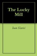 The Lucky Mill by Ioan Slavici