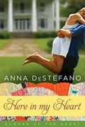 Here in My Heart: A Novella (Seasons of the Heart #3.5) by Anna DeStefano