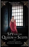 Spy for the Queen of Scots by Theresa Breslin