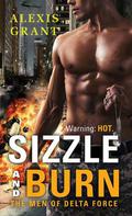 Sizzle and Burn (The Men of Delta Force #1) by Alexis Grant