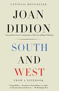 South and West: From a Notebook by Joan Didion