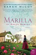 Marilla of Green Gables by Sarah McCoy