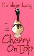 Cherry On Top by Kathleen Long