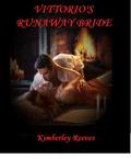 Vittorio's Runaway Bride (Vittorio Series #2) by Kimberley Reeves