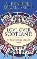 Love Over Scotland by Alexander McCall Smith