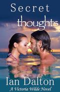 Secret Thoughts (Victoria Wilde #2) by Ian Dalton