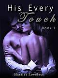 His Every Touch 1 (His Every Touch #1) by Harriet Lovelace