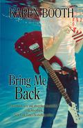 Bring Me Back by Karen Booth