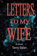 Letters to My Wife by Terry Dean