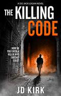 The Killing Code by J.D. Kirk