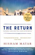 The Return: Fathers, Sons and the Land in Between by Hisham Matar