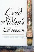 Lord Sidley's Last Season by Sherry Lynn Ferguson
