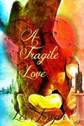 A Fragile Love (Don't Read in the Closet Events) by Les Joseph