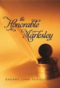 Honorable Marksley, The by Sherry Lynn Ferguson