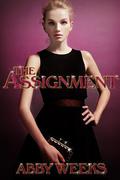 The Assignment 1 (The Assignment #1) by Abby Weeks