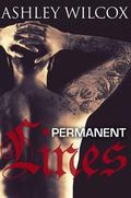 Permanent Lines (Permanent Lines #1) by Ashley Wilcox