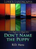Don't Name the Puppy (Love's Landscapes) by R.D. Hero