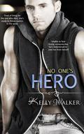 No One's Hero (Chadwell Hearts #2) by Kelly Walker