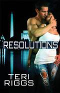 Resolutions (Honor Guard Series #1) by Teri Riggs
