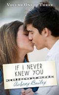 If I Never Knew You (If I Never Knew You #1) by Aubrey Bailey