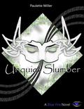 Unquiet Slumber (Blue Fire #1) by Paulette Miller
