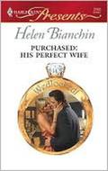 Purchased: His Perfect Wife  (Wedlocked!) by Helen Bianchin