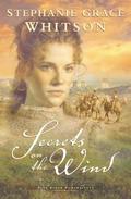 Secrets on the Wind by Stephanie Grace Whitson