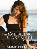 The Wedding Cake Girl by Anne Pfeffer