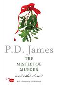 The Mistletoe Murder and Other Stories (Adam Dalgliesh #1) by P.D. James