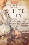 Tempest in the White City (It Happened at the Fair #0.5) by Deeanne Gist