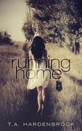 Running Home by T.A. Hardenbrook
