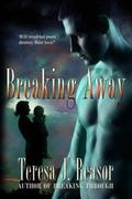 Breaking Away by Teresa J. Reasor