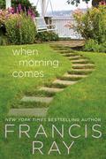 When Morning Comes: A Family Affair Novel by Francis Ray