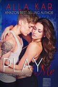 Play Me (Love Me #2) by Alla Kar
