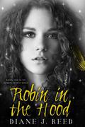 Robin in the Hood (Robbin' Hearts Series #1) by Diane J. Reed