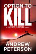 Option to Kill (Nathan McBride #3) by Andrew Peterson