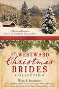 The Westward Christmas Brides Collection: 9 Historical Romances Answer the Call of the American West (Barbour Christmas Collections) by M.L. Tyndall