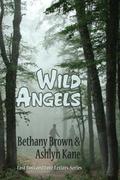 Wild Angels (Lost Boys and Love Letters #3) by Bethany Brown