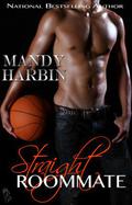 Straight Roommate (Beau's Backdoor  #0.5) by Mandy Harbin