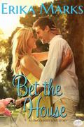 Bet the House (Magnolia Bay #1) by Erika Marks