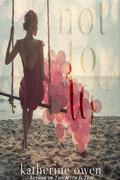 Not To Us by Katherine Owen