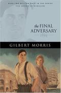 The Final Adversary: 1894 by Gilbert Morris