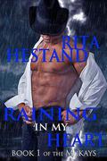 Raining in My Heart (The McKays #1) by Rita Hestand