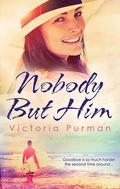 Nobody But Him by Victoria Purman